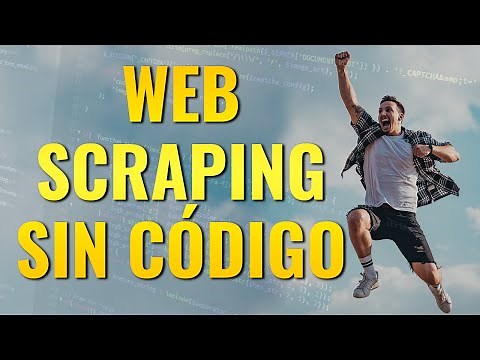 Tutorial sobre como hacer Web Scraping fácil, rápido y sin código