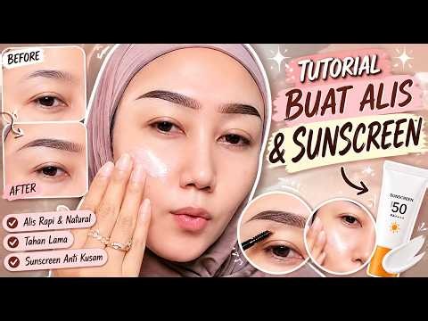 tutorial buat alis dan sunscren