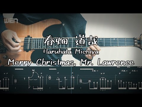 [TAB] 春畑道哉 / Merry Christmas, Mr.Lawrence (Guitar cover by WEN)
