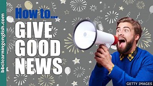 Hooray! Great news! We’ve got another episode of ‘How to…’ for you! We all love sharing good news, so watch this video to find out the best way to do this in English. For more videos in this series, visit our YouTube playlist: http://bit.ly/2QShK0d #bbclearningenglish #howto #learnenglish #esl #elt #goodnews #greatnews #happiness #celebration #spokenenglish #englishtips | BBC Learning English