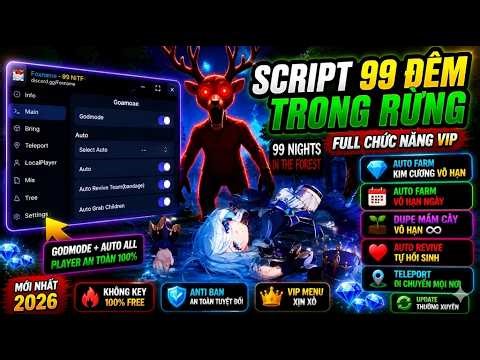 👉 Cách Hack 99 Nights In The Forest Mới Nhất | Script No Key Auto Farm, Godmod, Bring, Vip!