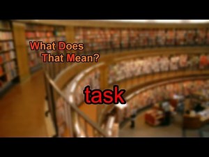 What does task mean?