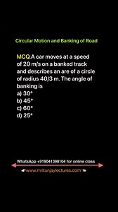 Circular Motion and Banking of Road MCQ #circular #circularmotion #velocity #position #time #speed #NEET #neetexam #neet2025 #IITJEE #force #iitjeepreparation #mritunjaylectures #neetpreparation #grade10students #class11physics | Mritunjay Lectures