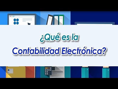 Qué, cómo y cuándo de la Contabilidad Electrónica