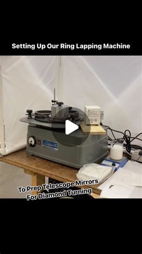 Instructor Adam B on Instagram: "Setting Up Our Ring Lapping Machine To Prep Telescope Mirrors For Diamond Turning We’re making telescope mirrors in my summer course MACH 214 - Ultraprecision and Micromachining. The backsides of the telescope mirrors need to be flat and smooth before they go onto the vacuum chuck of our Precitech Nanoform 250 Ultra diamond turning machine. Otherwise, they may not seal. And worse: they will transfer distortion to the optical surface 😵 So I got our @precisionsurf