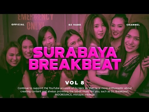 SURABAYA BREAKBEAT VOL 8 DJ VARO FULL BASS 2025