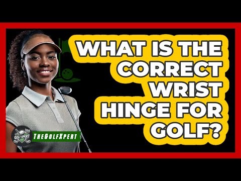 What Is the Correct Wrist Hinge for Golf?