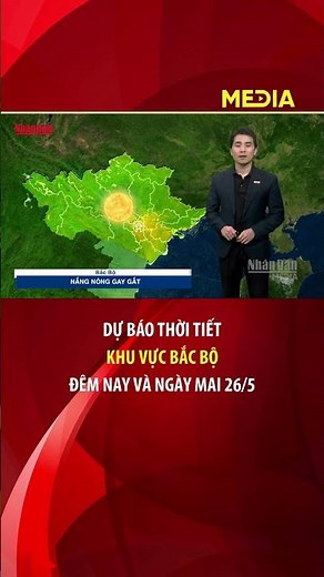 Weather forecast for tonight and tomorrow in Northern Vietnam, May 26 | Nhan Dan Newspaper