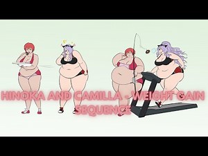 HINOKA AND CAMILLA - WEIGHT GAIN SEQUENCE