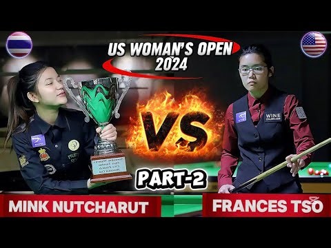 🔴Mink Nutcharut🇹🇭 v Frances Tso🇺🇸|US Women's Snooker Open 2024|Part-2|#snsnooker30