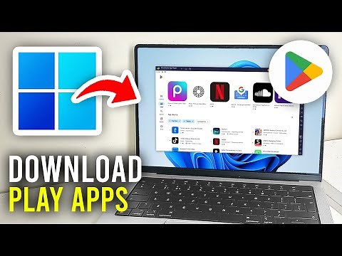 How To Download Google Play Store Apps On Laptop & PC - Full Guide