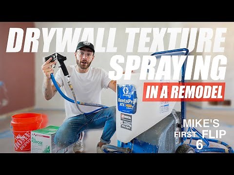 How to Spray Drywall Texture in a Renovation / Remodel | Mikes First Flip Ep. 6