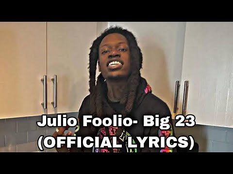 Julio Foolio- Big 23 (OFFICIAL LYRICS)