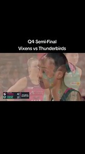 Vixens vs Thunderbirds Q4 Semi-Final Netball Highlights