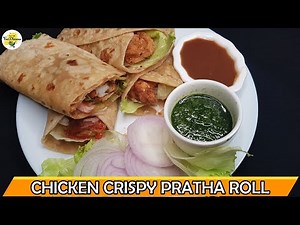 CHICKEN PRATHA ROLL || CRISPY CHICKEN ROLL ||