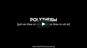 How to Pronounce "polytheism"