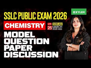 SSLC Public Exam 2026: Chemistry | Model Question Paper Discussion | Xylem SSLC