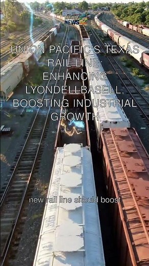 Union Pacific's Texas Rail Line: Enhancing LyondellBasell, Boosting Industrial Growth