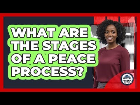 What Are The Stages Of A Peace Process?