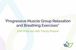 Progressive Muscle Group Relaxation - EAP Podcasts