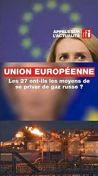 L'Union européenne a-t-elle les moyens de se priver de gaz russe ? • #russie #ukraine #ue
