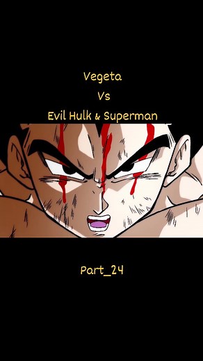 152K views · 12K reactions | Vegeta vs Evil Hulk & Superman Part_24 #vegeta #dc #marvelcomics #superman #hulk #dragonball #anime | LegendaryAnime69 | Facebook
