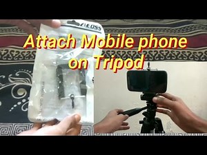 How to Attach Mobile phone to any Tripod using 'Aeoss mobile stand clip Tripod adapter'