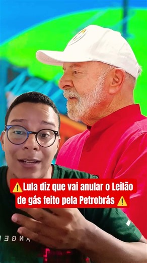 Lula says he will annul the cooking gas auction held by Petrobras.