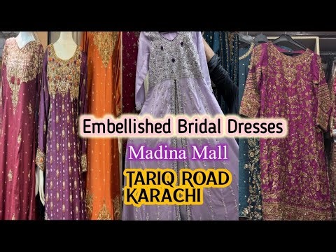 Beautiful Embellished Bridal dresses | Wedding Dress | Madina Mall Tariq Road Karachi