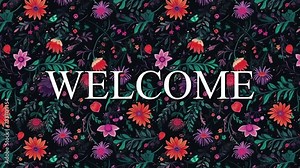 Welcome Animation with Flowers. The video is a digital rendering of an animation with a moving Welcome text with a revealing flowers background. Stock Video