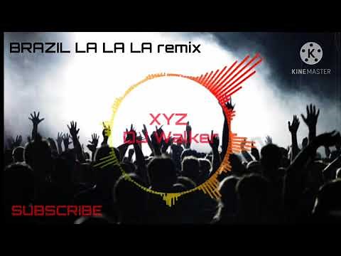 Brazil la la la (dj remix)