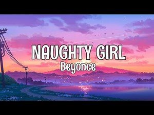 Naughty Girl - Beyonce Lyrics