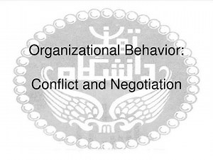 Organizational Behavior: Conflict and Negotiation - SlideServe