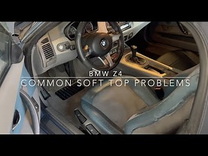 bmw z4 - common soft top problems