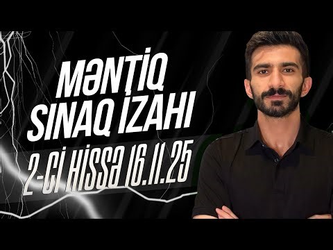 16.11.2025 Sınaq izahı. Məntiq 2-ci hissə