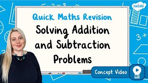 Solving Addition and Subtraction Problems | KS2 Maths Concept Video