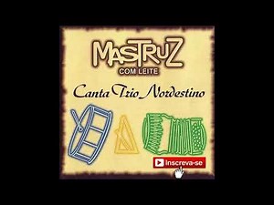 FORRÓ PESADO (Mastruz com Leite - Canta Trio Nordestino)