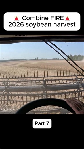 Combine Fire 2026 Soybeans Harvest Part 7