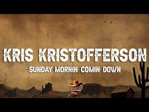 Kris Kristofferson - Sunday morning coming down (Lyrics)