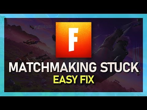 Fortnite Stuck on Matchmaking - Fix Matchmaking Error