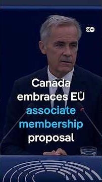 Canada's Carney outlines EU associate membership vision | DW News
