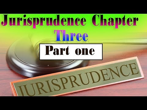 Jurisprudence Chapter Three/ 3 part one/1
