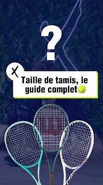 🎾 Taille de tamis au tennis : comment bien choisir ?