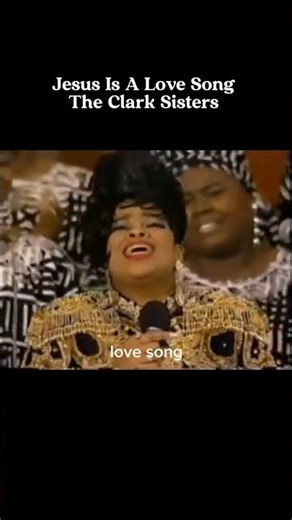 Jesus Is A Love Song - The Clark Sisters
