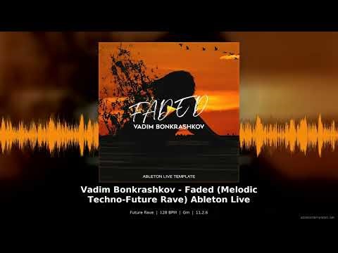 Faded Future Rave Ableton Template 11.2.6 | Melodic Techno