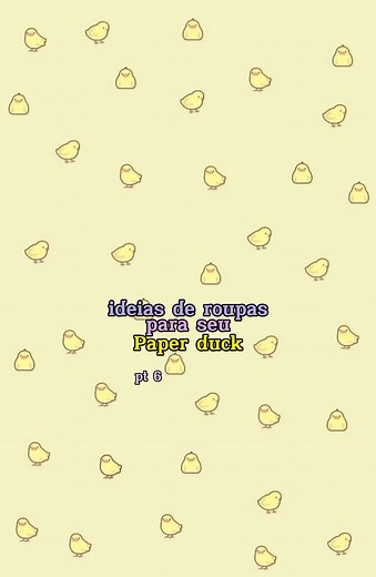 Ideias de Roupas para Paper Duck | Roupas Fofas e Criativas