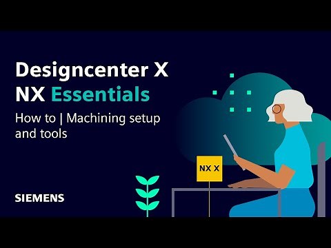 Designcenter X NX Essentials | Tips and Tricks | Machining setup and tools