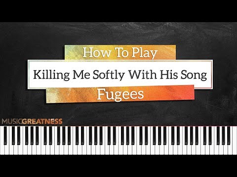 How To Play Killing Me Softly With His Song By Fugees On Piano - Piano Tutorial (Part 1)