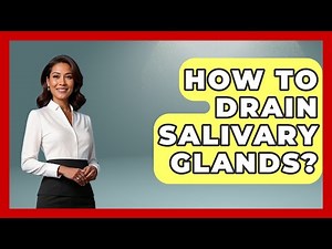 How To Drain Salivary Glands? - Ear Nose Throat Expert