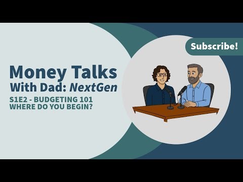 Money Talks with Dad (NextGen): Budgeting 101 - Where Do You Begin? | S1E2